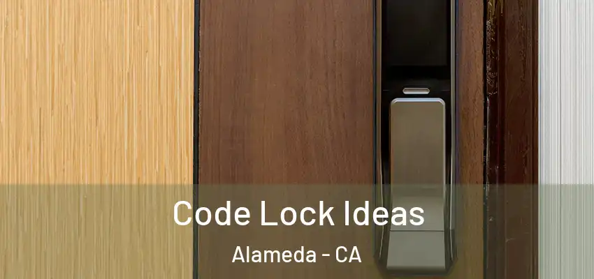  Code Lock Ideas Alameda - CA
