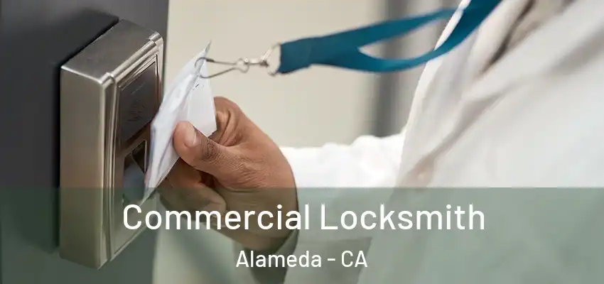  Commercial Locksmith Alameda - CA