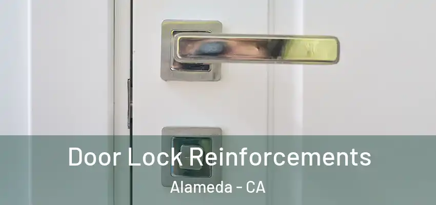  Door Lock Reinforcements Alameda - CA