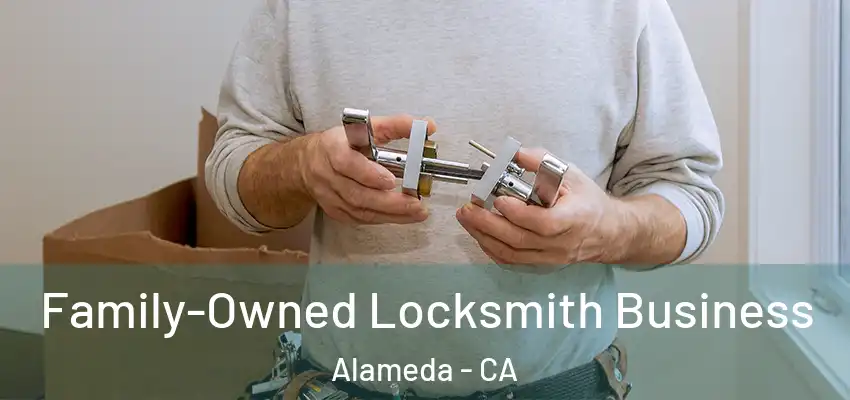 Family-Owned Locksmith Business Alameda - CA