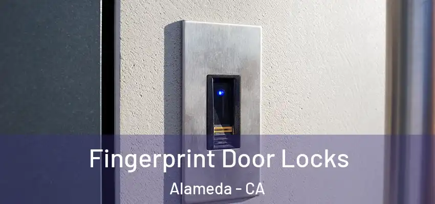  Fingerprint Door Locks Alameda - CA